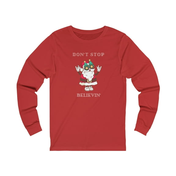 Santa Clause-Don't Stop Believin' Unisex Long Sleeve Tee