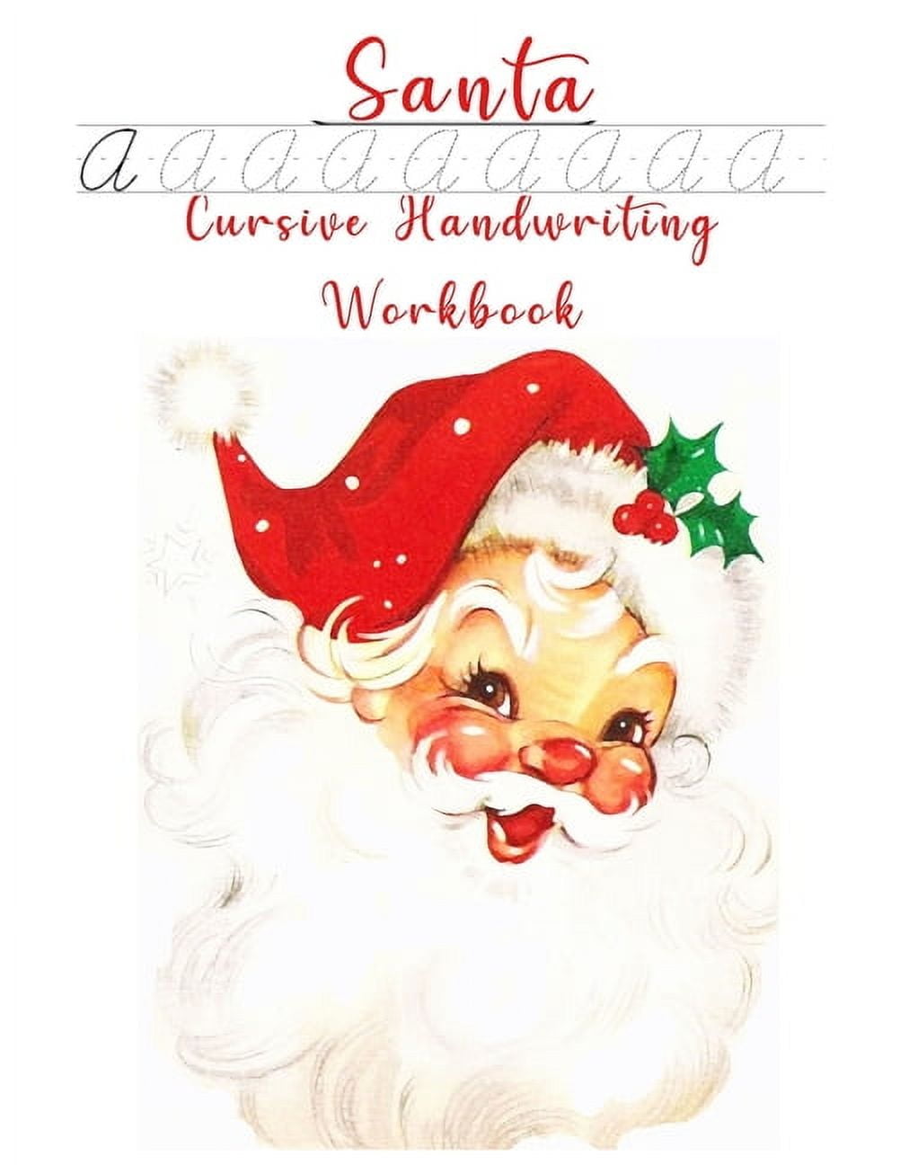 Santa Cursive Handwriting Workbook: Teaching American Cursive Handwriting fo kids beginners (Christmas Gifts for Kids Learning) (Paperback)