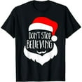 thumbnail image 1 of Santa Don't Stop Believing Shirt for Christmas, 1 of 7