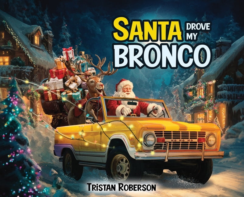 Santa Drove My Bronco, (Hardcover)