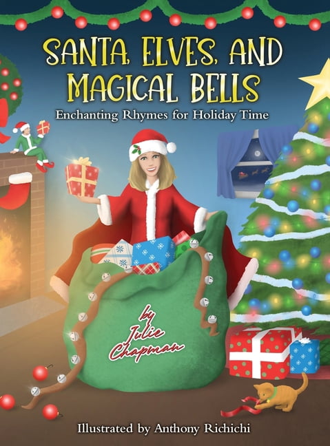 Santa, Elves, and Magical Bells: Enchanting Rhymes for Holiday Time, (Hardcover)