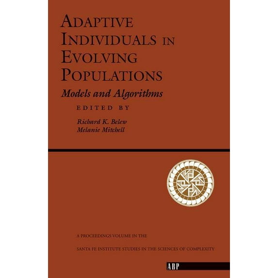 Santa Fe Institute Studies in the Scienc Adaptive Individuals In Evolving Populations: Models And Algorithms, Book 26, (Paperback)