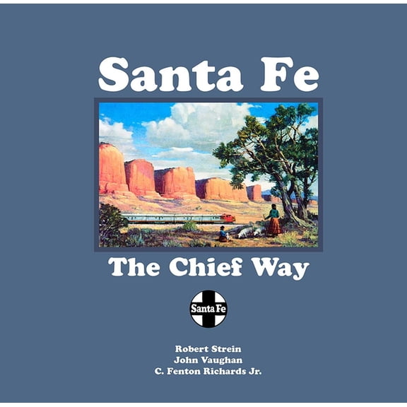Santa Fe: The Chief Way, (Paperback)