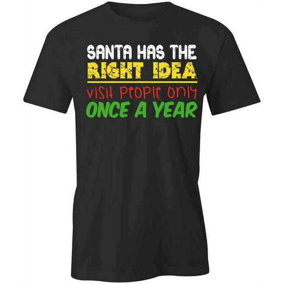 Santa Has The Right Idea T-Shirt | Xmas Holiday Black Tee Gift