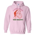 thumbnail image 1 of Santa I Saw That You Nasty Hoodie Sweatshirt Unisex 2X-Large Pink, 1 of 5