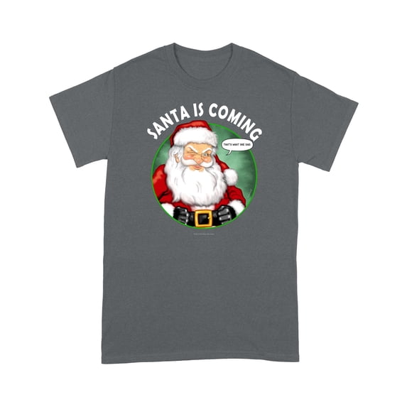 Santa Is Coming What She Said Funny Christmas T-Shirt