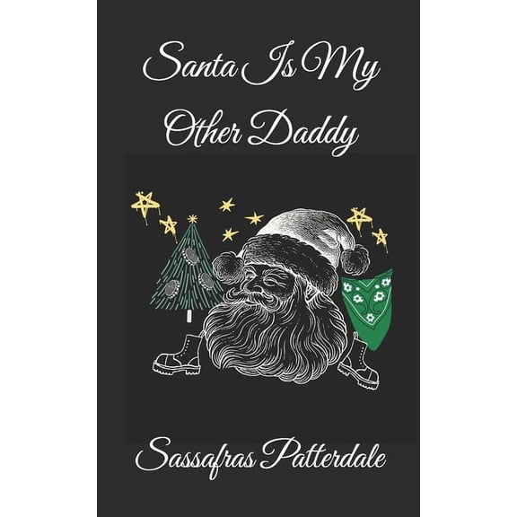 Santa Is My Other Daddy, (Paperback)