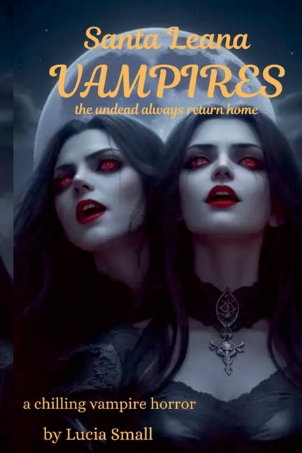 Santa Leana Vampires: The undead always return home, (Paperback)