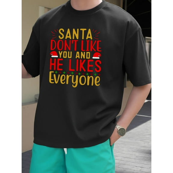 Santa Don't Like You plain funny t shirts mens gifts summer elegantly black Hip-hop streetwear summer and spring season Comfortable loose T-shirt For summer Casual Daily Wear Casual sportswear Soft