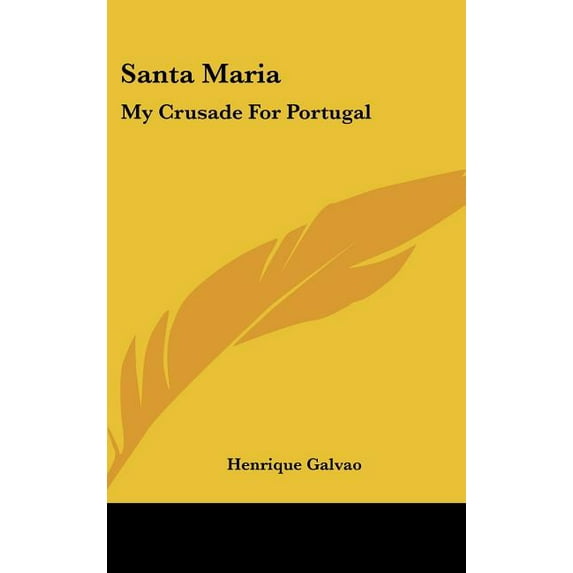 Santa Maria : My Crusade for Portugal (Hardcover)