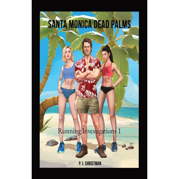 Santa Monica Dead Palms: Running Investigations 1, (Paperback)