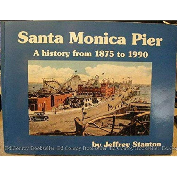 Pre-Owned Santa Monica Pier - A History from 1875-1990 (Paperback) 0961984910 9780961984915