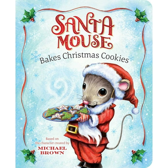 Santa Mouse Bakes Christmas Cookies, (Board Book)