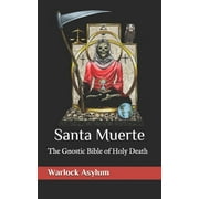 Santa Muerte The Gnostic Bible of Holy Death, Paperback