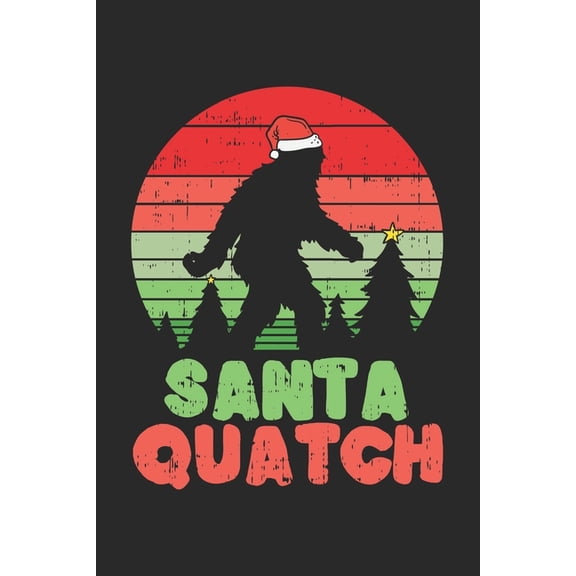 Santa Quatch: 120 Pages I 6x9 I Graph Paper 5x5 Paperback 1705815995 9781705815991 Funny Notebooks