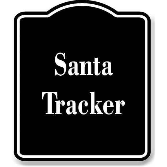 Santa Tracker BLACK Aluminum Composite Sign 8.5''x10''
