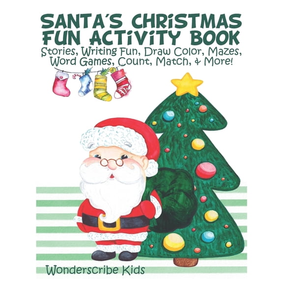 Santa's Christmas Fun Activity Book: Coloring, Writing, Stories, Mazes, Puzzles, Games, & More Activities for Kids, (Paperback)