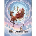 thumbnail image 1 of Santa's Christmas Race: Children's bedtime story for kids aged 2-6, (Paperback), 1 of 1
