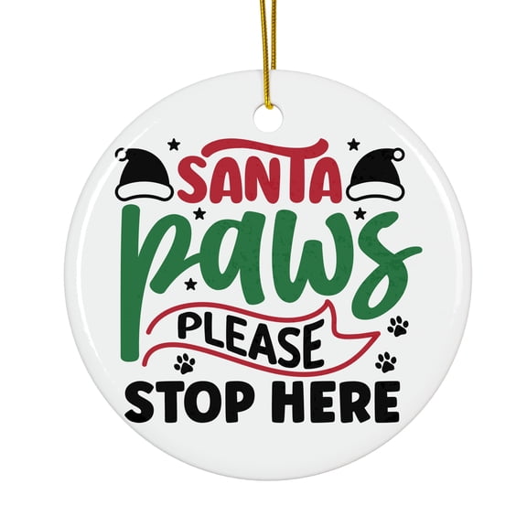 Santa paws please stop here Magical Season Treasure For Gifts And Surprises Hanging Round Ornament
