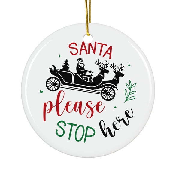Santa please stop here Magical Season Treasure For Gifts And Surprises Hanging Round Ornament