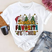 Santa&rsquo;s Favorite Teacher Christmas T-Shirt, Fun Holiday Classroom Tee