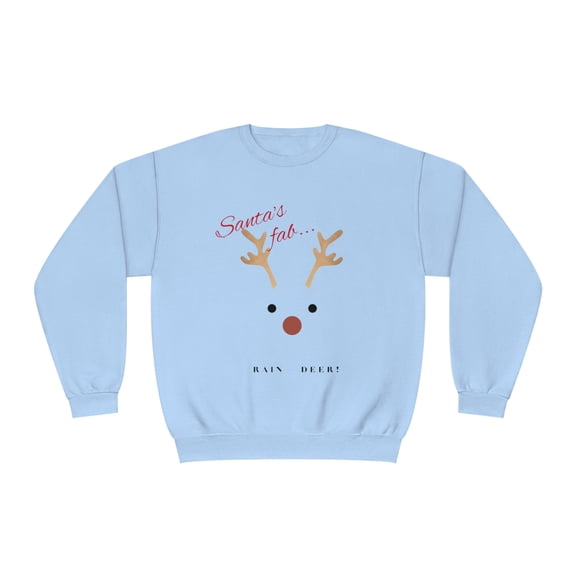 "Santa's Fab Rain-deer" Holidays, Reindeer Crewneck Sweatshirt Christmas
