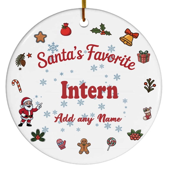Santa's Favorite Intern Ceramic Ornament, Custom Christmas Ornament, Christmas 2025 Tree Decoration, Gift for Family, Friends & Coworkers