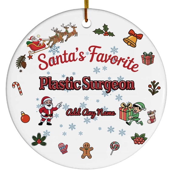 Santa's Favorite Plastic Surgeon Ceramic Ornament, Custom Christmas Ornament, Christmas 2025 Tree Decoration, Gift for Family, Friends & Coworkers