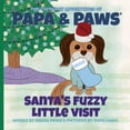 thumbnail image 1 of The Everyday Adventures of Papa &amp; Pa Santa's Fuzzy Little Visit, Book 7, (Paperback), 1 of 1