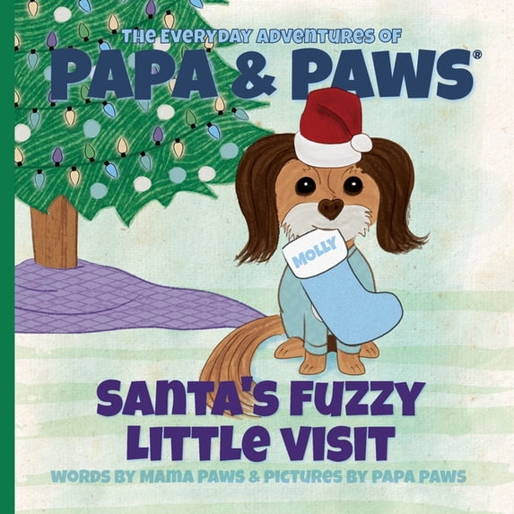 The Everyday Adventures of Papa & Pa Santa's Fuzzy Little Visit, Book 7, (Paperback)