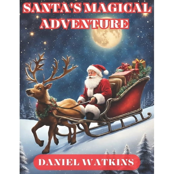 Santa's Magical Adventure: A Twinkling Tale of Christmas Wonders, (Paperback)