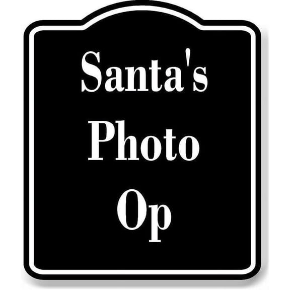Santa's Photo Op BLACK Aluminum Composite Sign 8.5''x10''