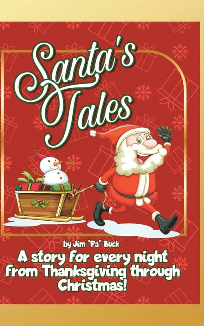 Santa's Tales: A story for every night from Thanksgiving through Christmas!, (Hardcover)