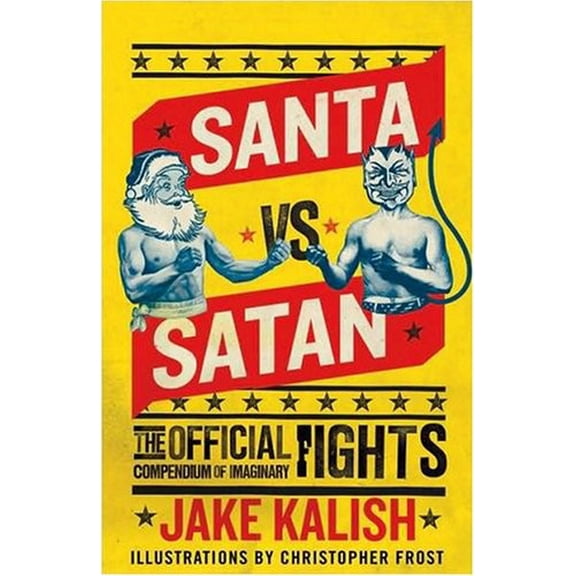 Pre-Owned Santa vs. Satan : The Official Compendium of Imaginary Fights