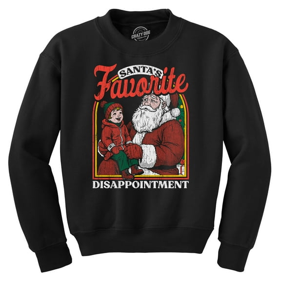 Santas Favorite Disappointment Crewneck Sweatshirt Funny Sarcastic Christmas Graphic Novelty Sweater