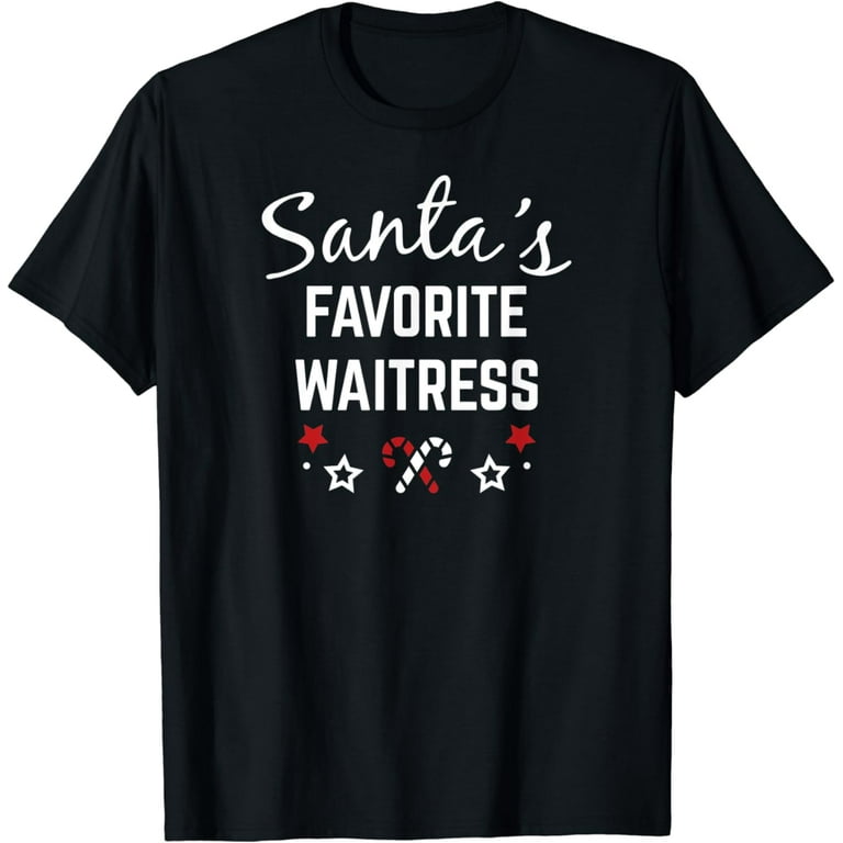 Santa's Favorite Waitress Funny Christmas T-Shirt T-Shirt Santa's Favorite Waitress Funny Christmas T-Shirt T-Shirt