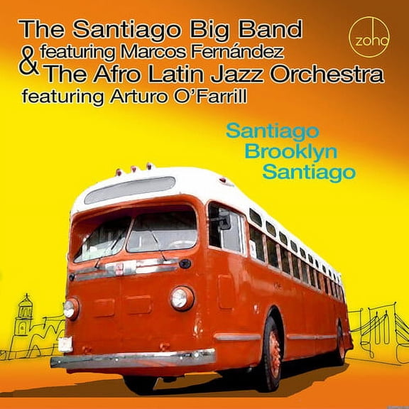 Santiago Big Band & the Afro Latin Jazz Orchestra - Santiago Brooklyn Santiago - Music & Performance - CD