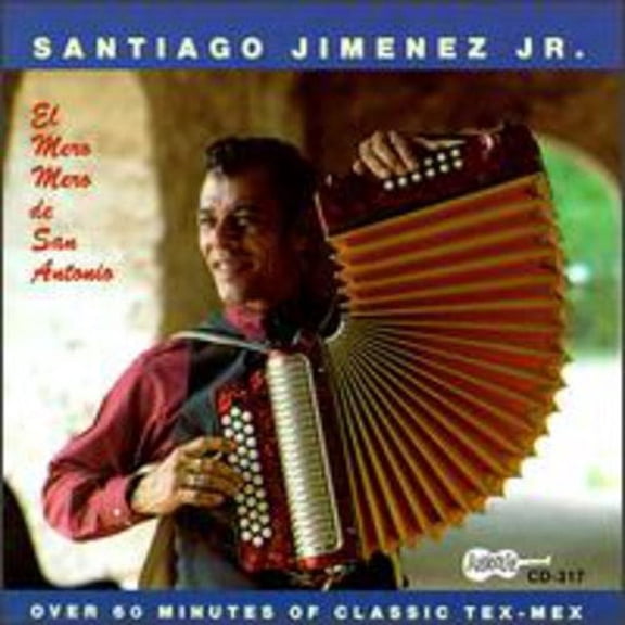 Santiago Jimenez, JR. - El Mero Mero de San Antonio - Music & Performance - CD