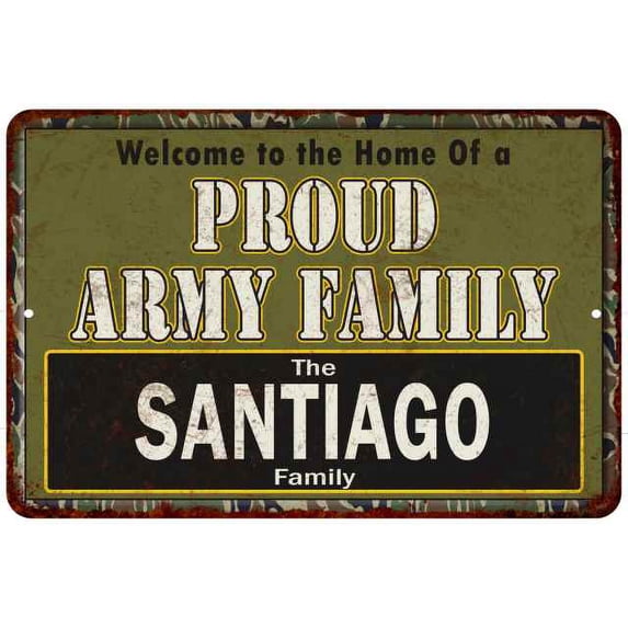 Santiago Proud Army Family Gift 8x12 Metal Sign 208120023302