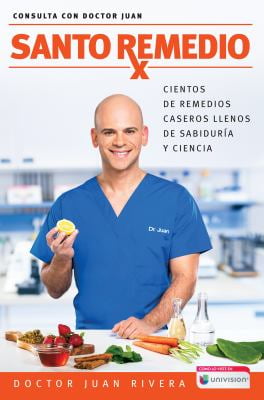 Pre-Owned Santo Remedio: Cientos de Remedios Caseros Llenos Sabiduría y Ciencia / Docto R Juan's Top Home Remedies 9781945540165