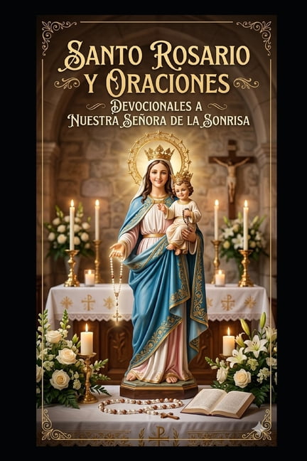 Santo Rosario Y Oraciones Devocionales a Nuestra SeÃ±ora de la Sonrisa, (Paperback)