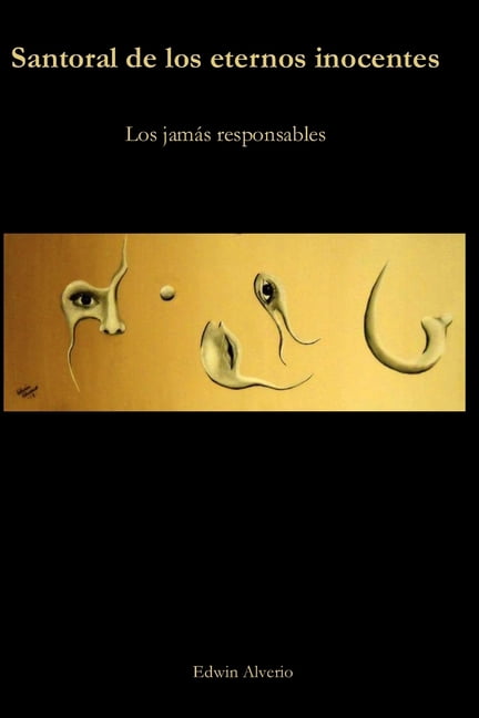 Santoral de los eternos inocentes: Los jamÃ¡s responsables, (Paperback)
