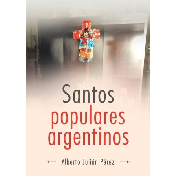 Santos Populares Argentinos, (Paperback)