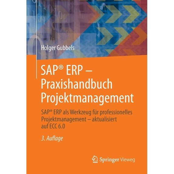 Sap(r) Erp - Praxishandbuch Projektmanagement: Sap(r) Erp ALS Werkzeug Für Professionelles Projektmanagement - Aktualisi, (Paperback)