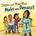thumbnail image 1 of Sapa and Martha Make an Amaut: English Edition, (Paperback), 1 of 1