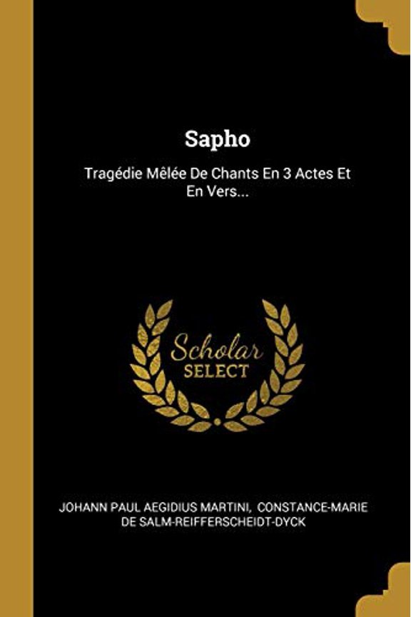 Sapho: Tragdie Mle De Chants En 3 Actes Et En Vers. French Edition Paperback 0341502146 9780341502142 Johann Paul Aegidius Martini