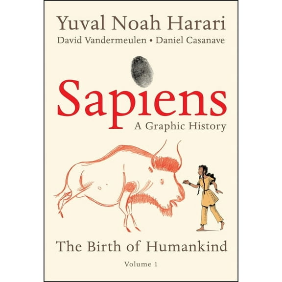 Sapiens: A Graphic History: The Birth of Humankind (Vol. 1), (Hardcover)