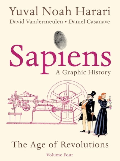 Age of Revolutions Sapiens: A Graphic History, Volume 4, Book 1, (Paperback)