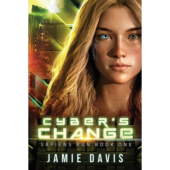 Sapiens Run Cyber's Change: Sapiens Run Book 1, Book 1, (Paperback)