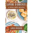 thumbnail image 1 of Sapore d'Oriente: La Cucina Cinese Autentica, (Paperback), 1 of 1